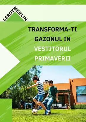 Catalog Leroy Merlin | Transforma-ti gazonul in vestitorul primaverii | 2025-03-25T00:00:00.000Z - 2025-05-01T00:00:00.000Z