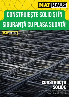 Catalog MatHaus | Construiește solid și în siguranță cu plasa sudată! | 2025-05-26T00:00:00.000Z - 2025-06-22T00:00:00.000Z