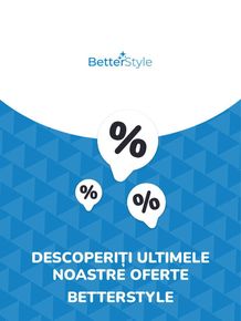 Catalog Betterstyle Iași | Oferte Betterstyle | 2023-07-11 - 2024-07-11