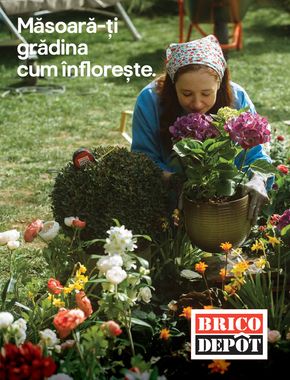 Catalog Brico Depôt Timișoara | Măsoăra-ți grădina cum înflorește | 2024-04-11 - 2024-06-30